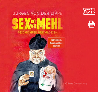 Jürgen von der Lippe Liest: Sex ist wie Mehl